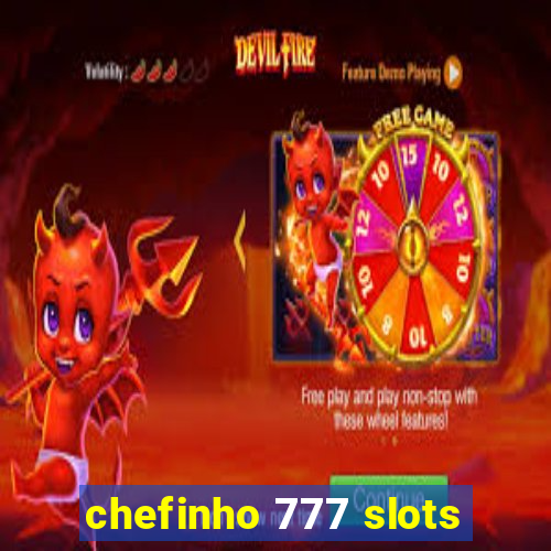 chefinho 777 slots